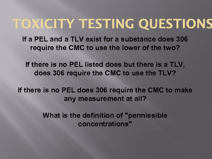 TOXICITY TESTING QUESTIONS If a PEL and a TLV exist for a substance does