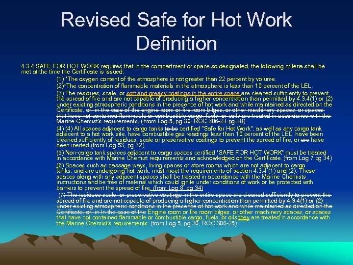 Revised Safe for Hot Work Definition 4. 3. 4 SAFE FOR HOT WORK requires