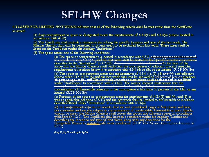 SFLHW Changes 4. 3. 6 SAFE FOR LIMITED HOT WORK indicates that all of