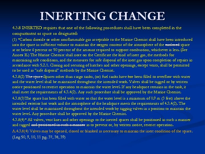 INERTING CHANGE 4. 3. 8 INERTED requires that one of the following procedures shall