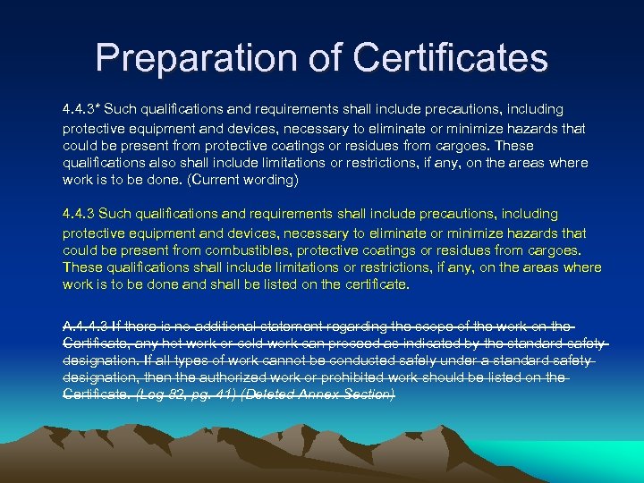 Preparation of Certificates 4. 4. 3* Such qualifications and requirements shall include precautions, including