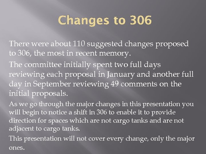 Changes to 306 There were about 110 suggested changes proposed to 306, the most