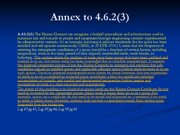 Annex to 4. 6. 2(3) A. 4. 6. 2(3) The Marine Chemist can recognize