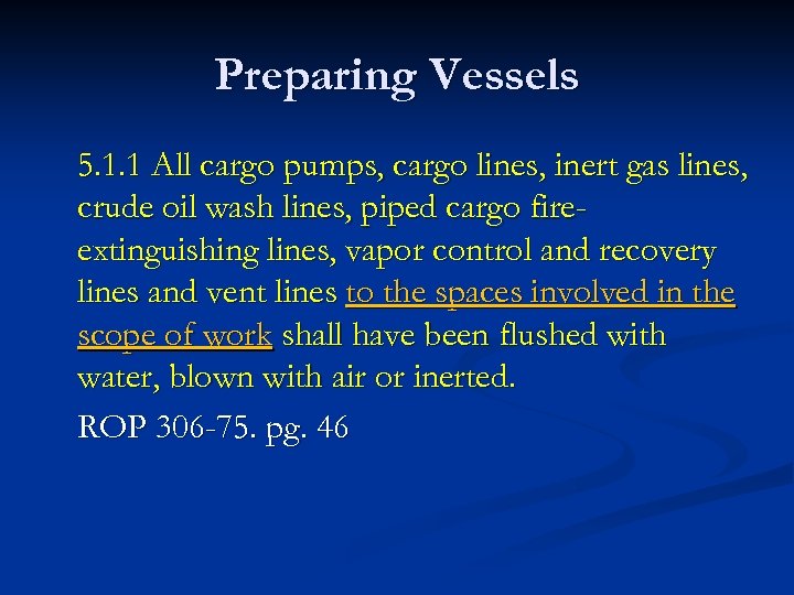 Preparing Vessels 5. 1. 1 All cargo pumps, cargo lines, inert gas lines, crude