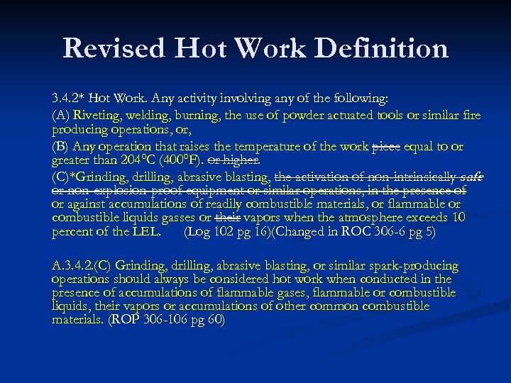 Revised Hot Work Definition 3. 4. 2* Hot Work. Any activity involving any of