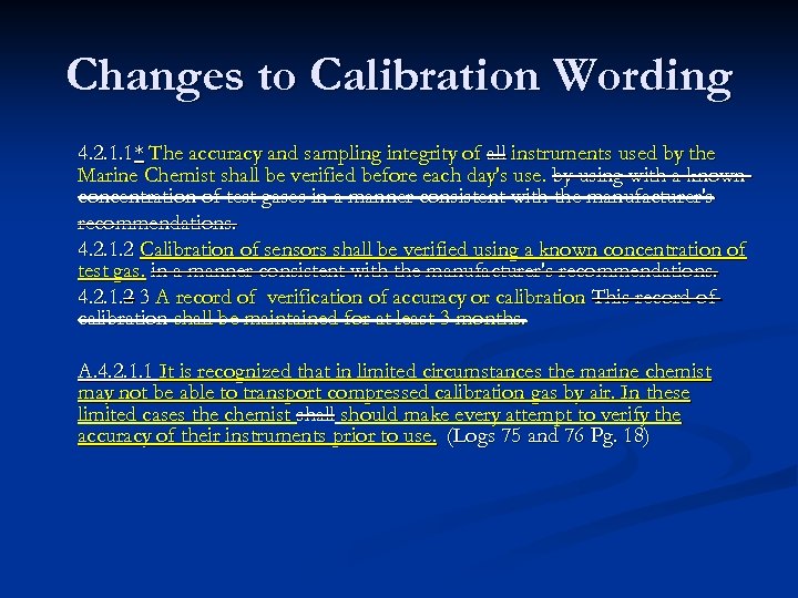 Changes to Calibration Wording 4. 2. 1. 1* The accuracy and sampling integrity of