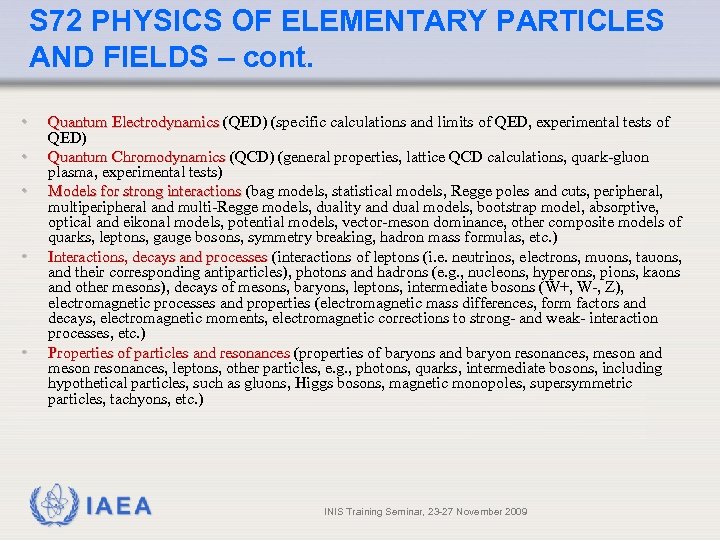 S 72 PHYSICS OF ELEMENTARY PARTICLES AND FIELDS – cont. • • • Quantum