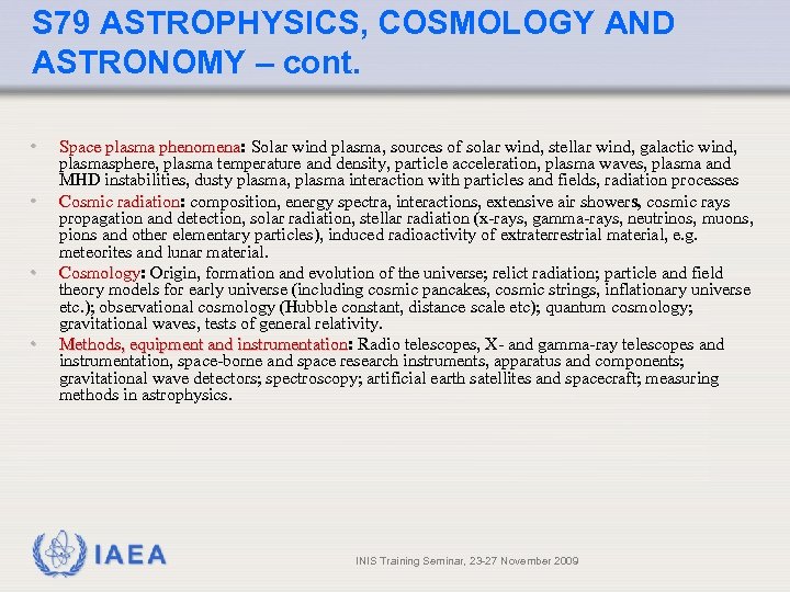 S 79 ASTROPHYSICS, COSMOLOGY AND ASTRONOMY – cont. • • Space plasma phenomena: Solar