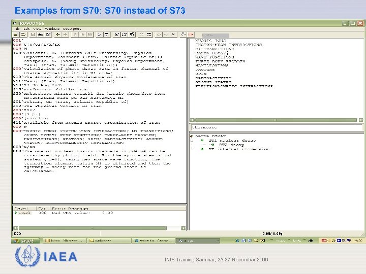 Examples from S 70: S 70 instead of S 73 IAEA INIS Training Seminar,
