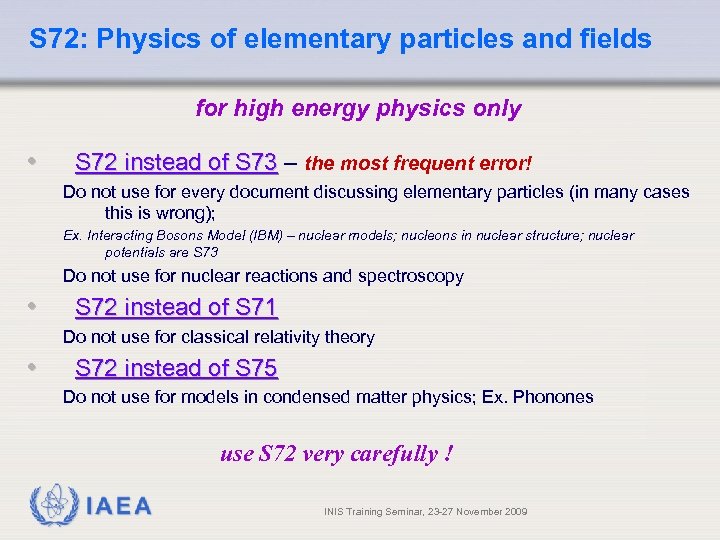 S 72: Physics of elementary particles and fields for high energy physics only •