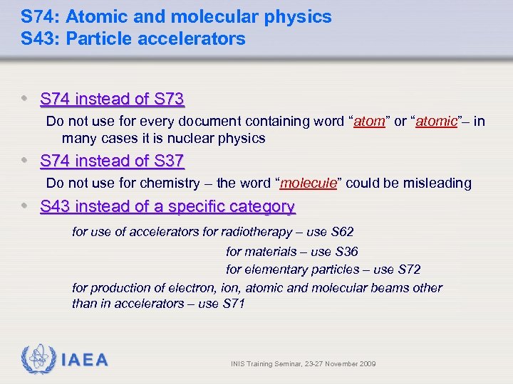 S 74: Atomic and molecular physics S 43: Particle accelerators • S 74 instead