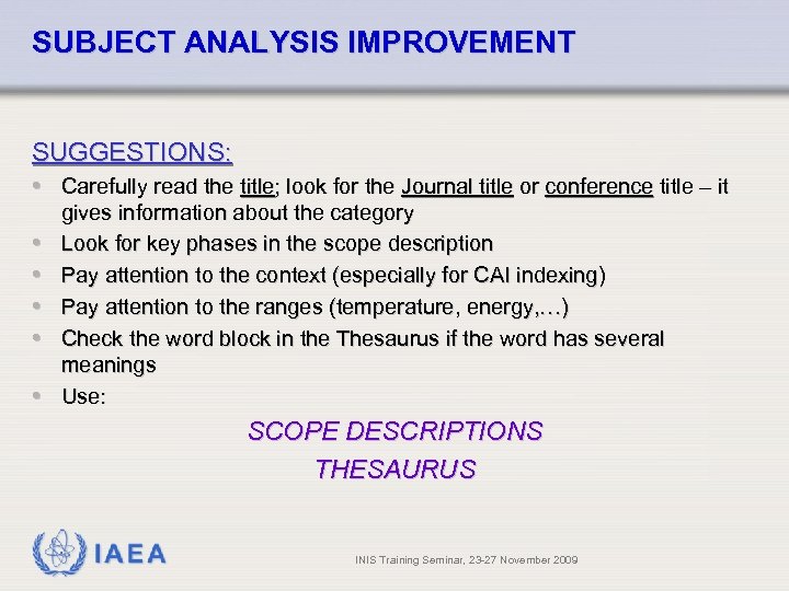 SUBJECT ANALYSIS IMPROVEMENT SUGGESTIONS: • Carefully read the title; look for the Journal title