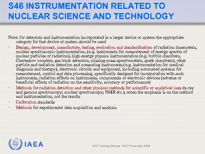 S 46 INSTRUMENTATION RELATED TO NUCLEAR SCIENCE AND TECHNOLOGY Note: for detectors and instrumentation