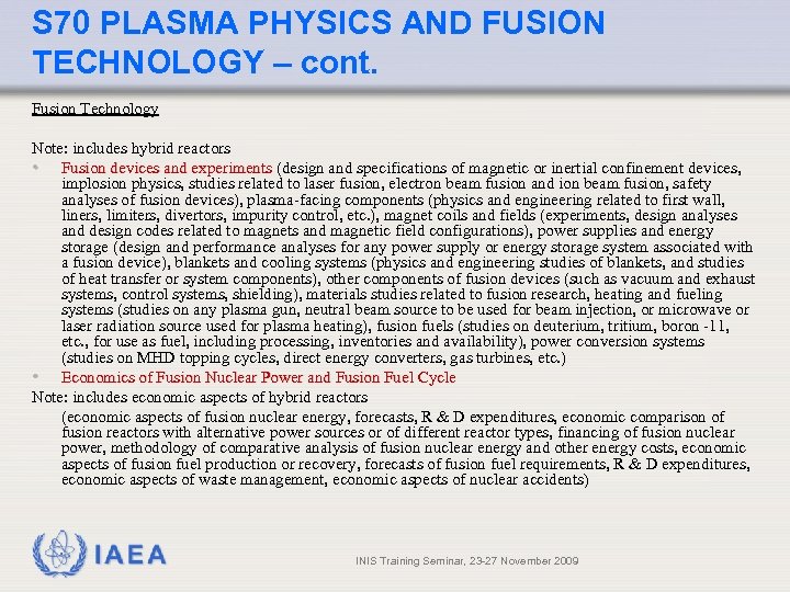 S 70 PLASMA PHYSICS AND FUSION TECHNOLOGY – cont. Fusion Technology Note: includes hybrid