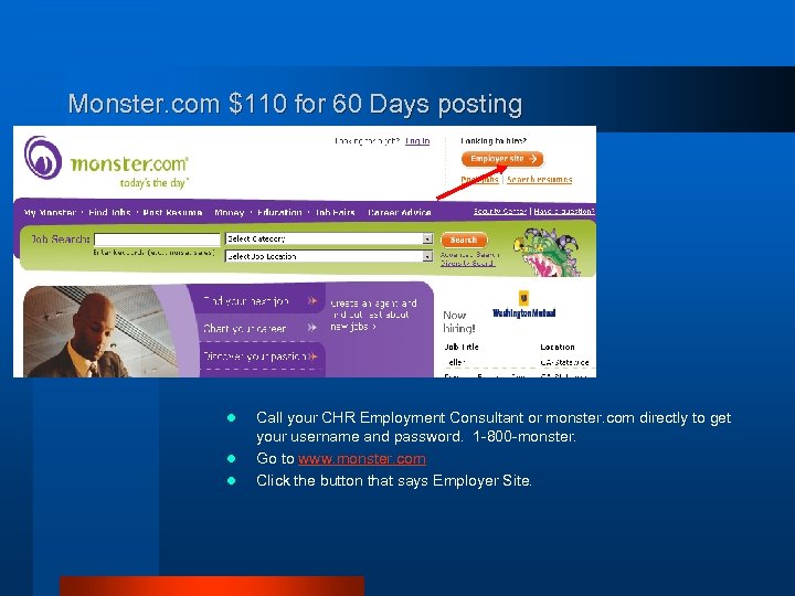 Monster. com $110 for 60 Days posting l l l Call your CHR Employment