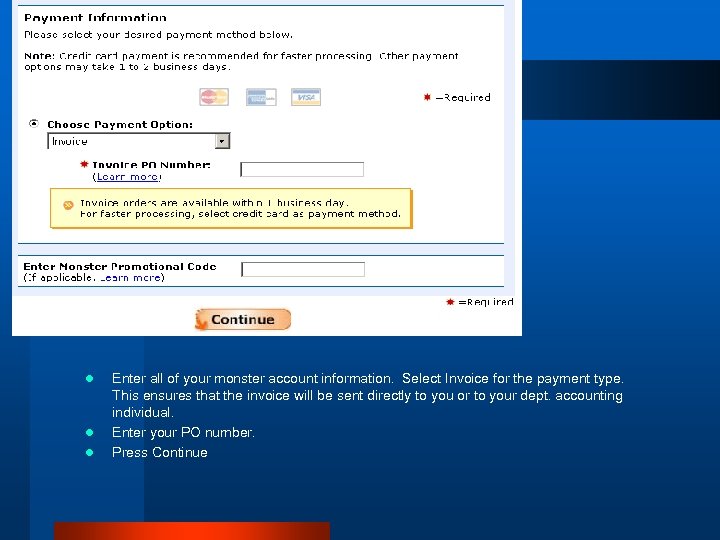 l l l Enter all of your monster account information. Select Invoice for the