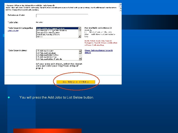  l You will press the Add Jobs to List Below button. 