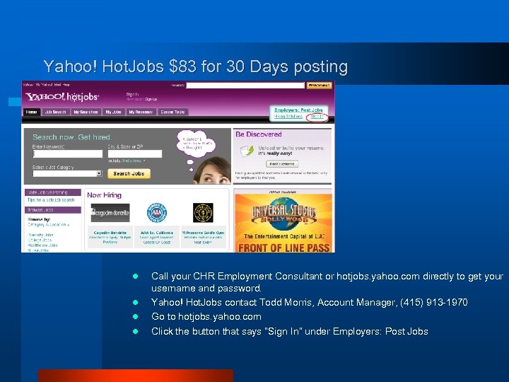Yahoo! Hot. Jobs $83 for 30 Days posting l l Call your CHR Employment