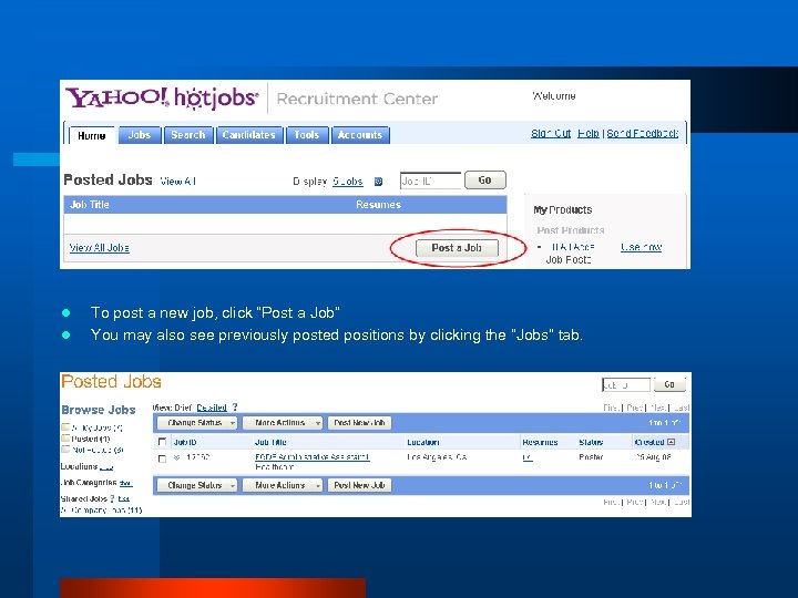 l l To post a new job, click “Post a Job” You may also