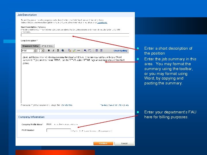 l l l Enter a short description of the position Enter the job summary