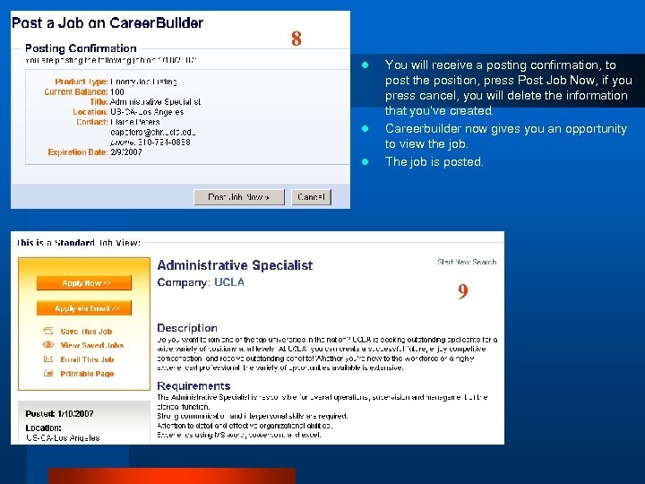 8 l l l You will receive a posting confirmation, to post the position,
