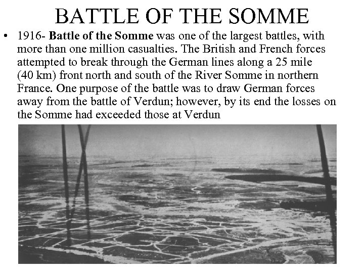 BATTLE OF THE SOMME • 1916 - Battle of the Somme was one of