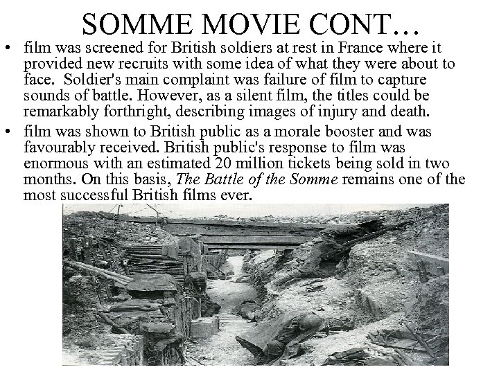 SOMME MOVIE CONT… • film was screened for British soldiers at rest in France