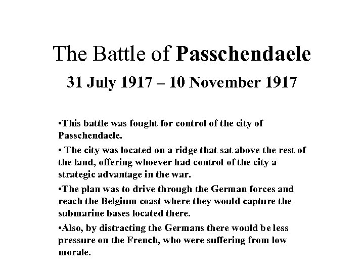The Battle of Passchendaele 31 July 1917 – 10 November 1917 • This battle