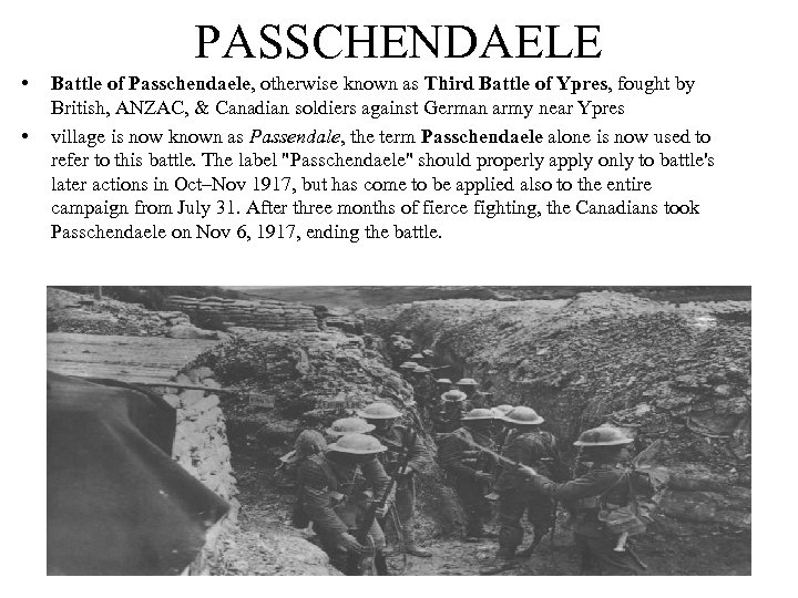 PASSCHENDAELE • • Battle of Passchendaele, otherwise known as Third Battle of Ypres, fought
