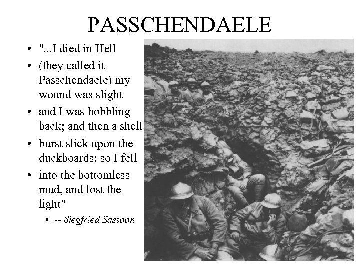 PASSCHENDAELE • ". . . I died in Hell • (they called it Passchendaele)