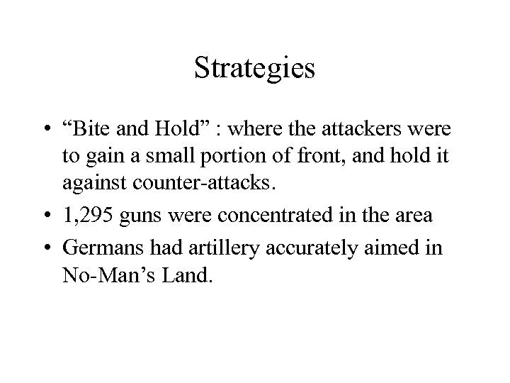 Strategies • “Bite and Hold” : where the attackers were to gain a small