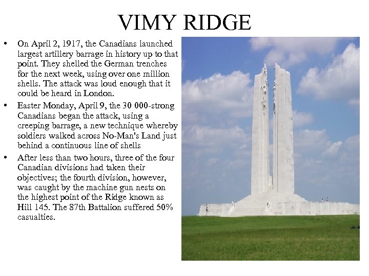 VIMY RIDGE • • • On April 2, 1917, the Canadians launched largest artillery
