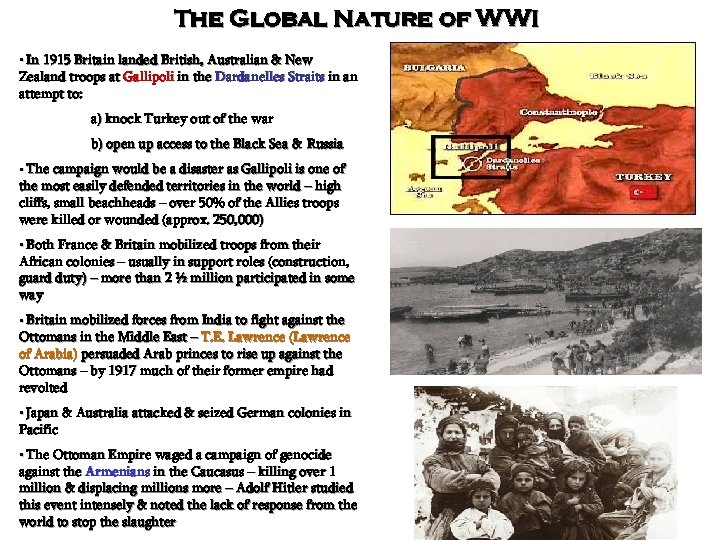 The Global Nature of WWI • In 1915 Britain landed British, Australian & New