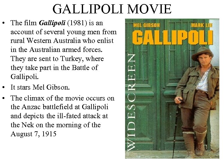 GALLIPOLI MOVIE • The film Gallipoli (1981) is an account of several young men