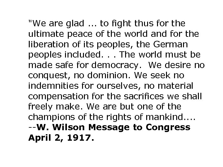 "We are glad. . . to fight thus for the ultimate peace of the