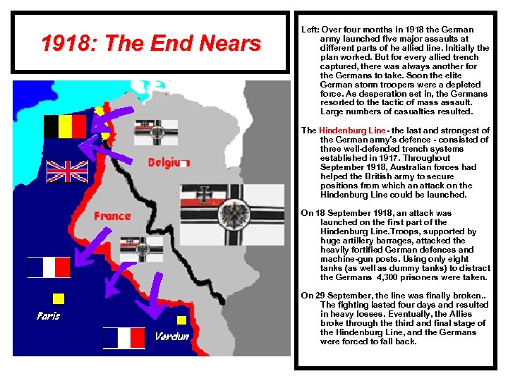 1918: The End Nears Left: Over four months in 1918 the German army launched