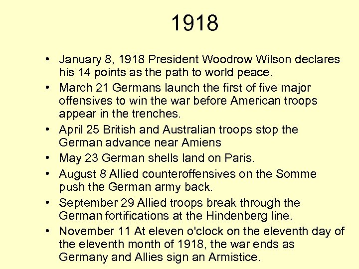 1918 • January 8, 1918 President Woodrow Wilson declares his 14 points as the
