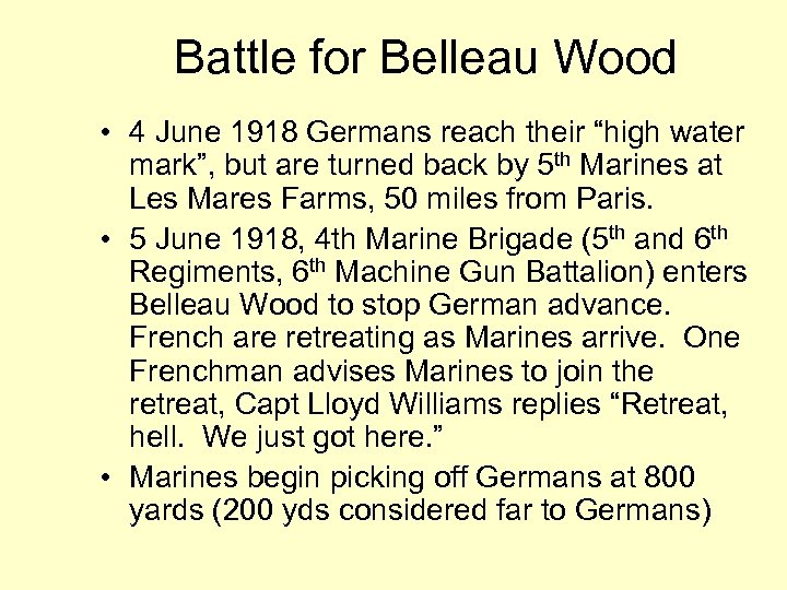 Battle for Belleau Wood • 4 June 1918 Germans reach their “high water mark”,
