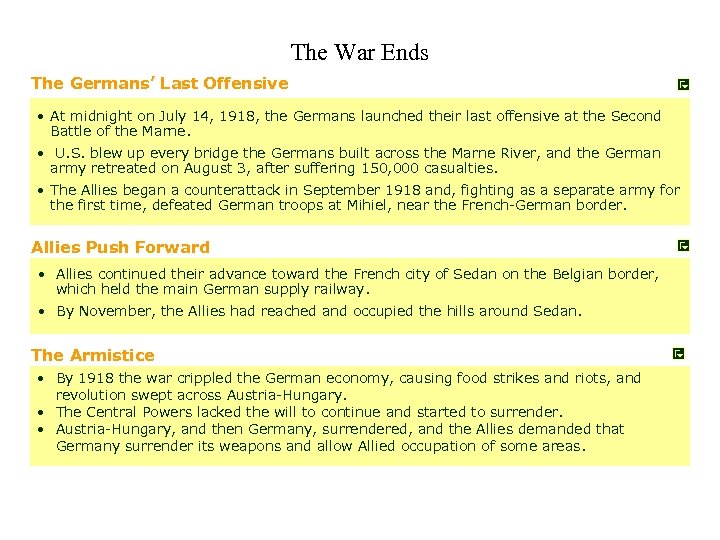 The War Ends The Germans’ Last Offensive • At midnight on July 14, 1918,