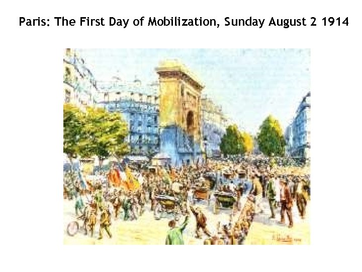 Paris: The First Day of Mobilization, Sunday August 2 1914 