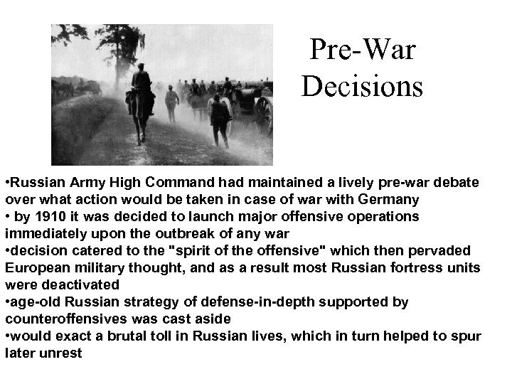 Pre-War Decisions • Russian Army High Command had maintained a lively pre-war debate over