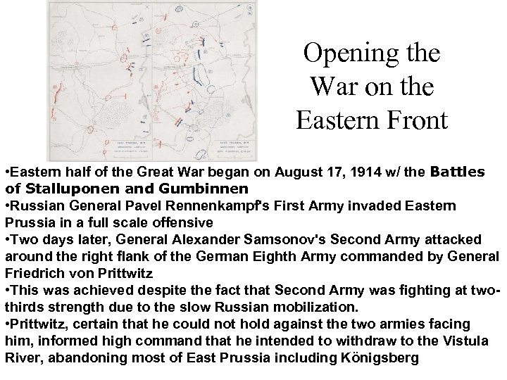 Opening the War on the Eastern Front • Eastern half of the Great War