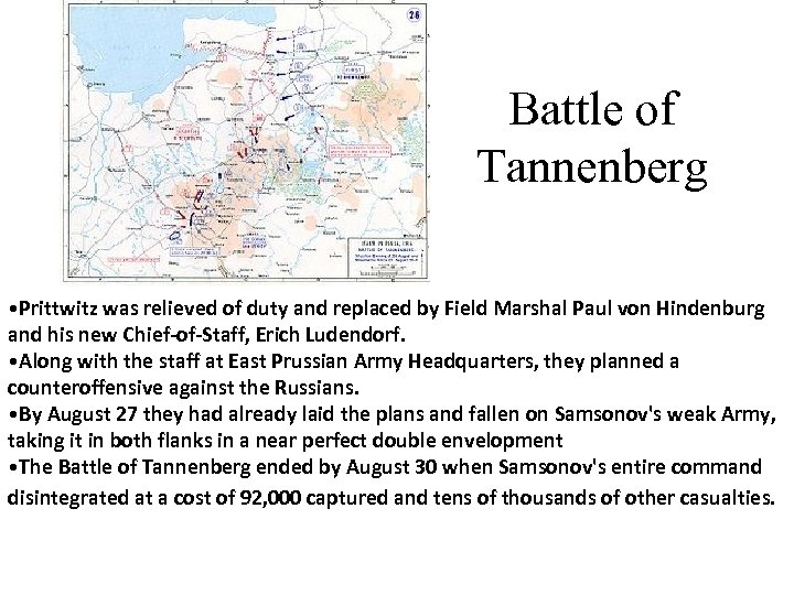 Battle of Tannenberg • Prittwitz was relieved of duty and replaced by Field Marshal