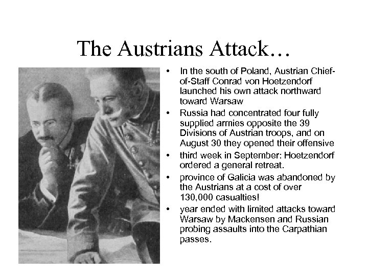 The Austrians Attack… • • • In the south of Poland, Austrian Chiefof-Staff Conrad