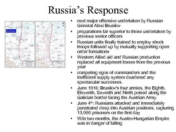 Russia’s Response • • next major offensive undertaken by Russian General Alexi Brusilov preparations