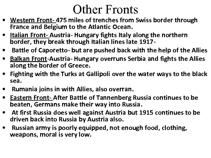 Other Fronts • Western Front- 475 miles of trenches from Swiss border through France