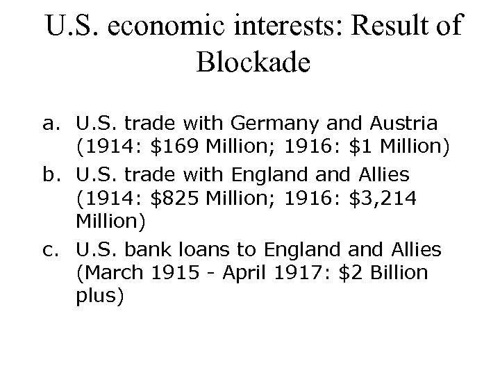 U. S. economic interests: Result of Blockade a. U. S. trade with Germany and