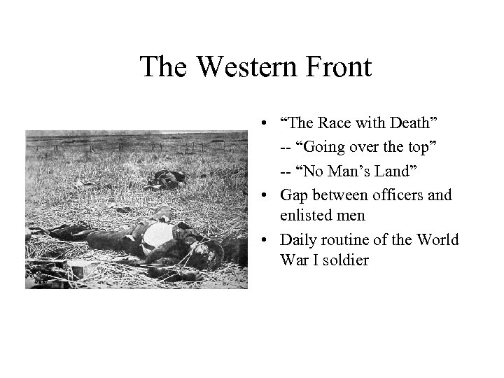  The Western Front • “The Race with Death” -- “Going over the top”