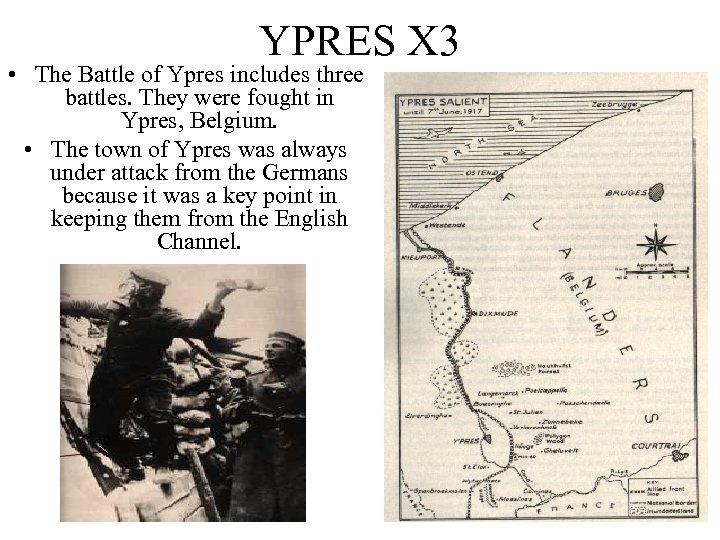 YPRES X 3 • The Battle of Ypres includes three battles. They were fought