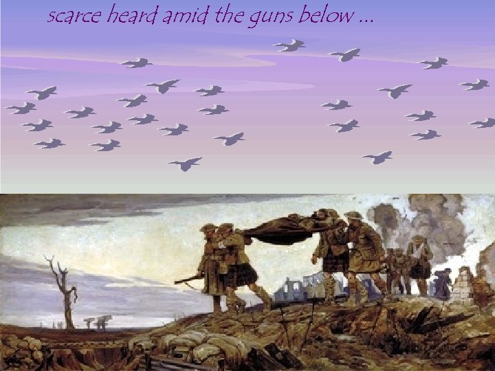 scarce heard amid the guns below. . . 